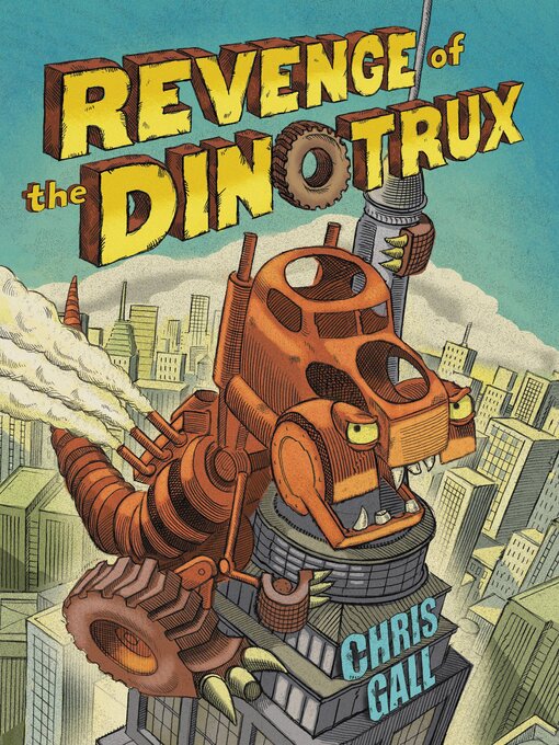 Title details for Revenge of the Dinotrux by Chris Gall - Available